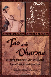 Tao and Dharma: Chinese Medicine and Ayurveda