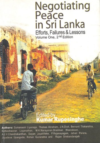 Negotiating Peace in Sri Lanka: Efforts, Failures & Lessons (Volume 1)