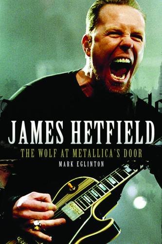 James Hetfield: The Wolf At Metallica's Door