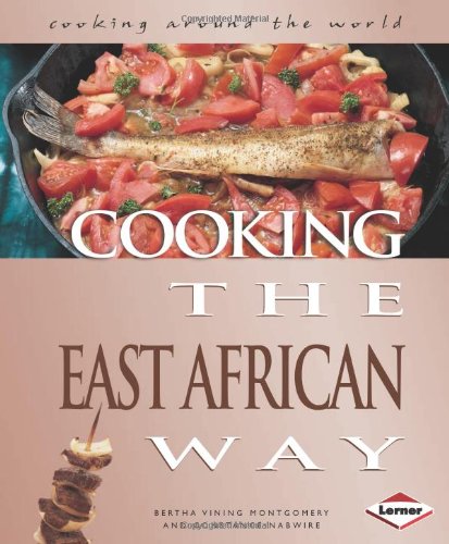 Cooking the East African Way (Cooking Around the World S.)