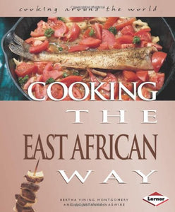 Cooking the East African Way (Cooking Around the World S.)