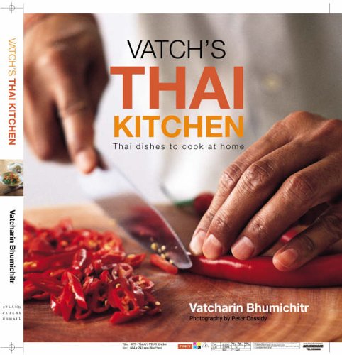 Vatch's Thai Kitchen: Thai Dishes to Cook at Home