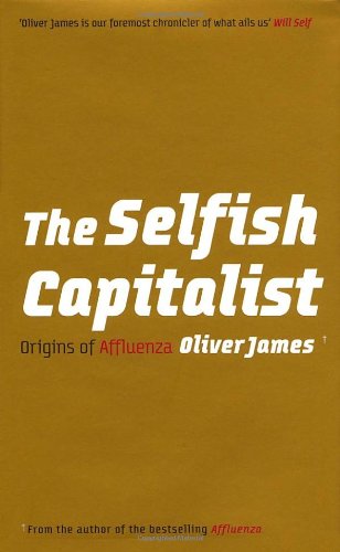 The Selfish Capitalist: Origins of Affluenza