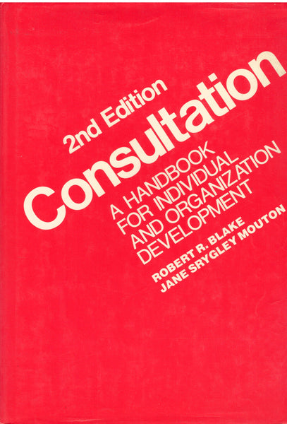 Consultation: A Handbook for Individual and Organization Development