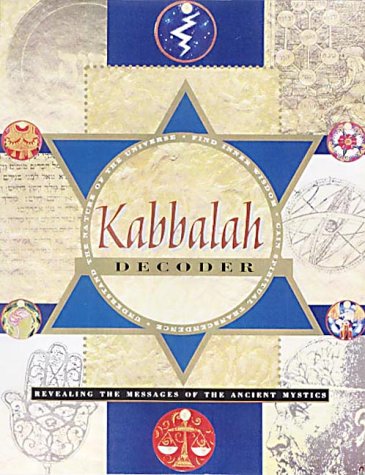 The Kabbalah Decoder: Revealing the Messages of the Ancient Mystics