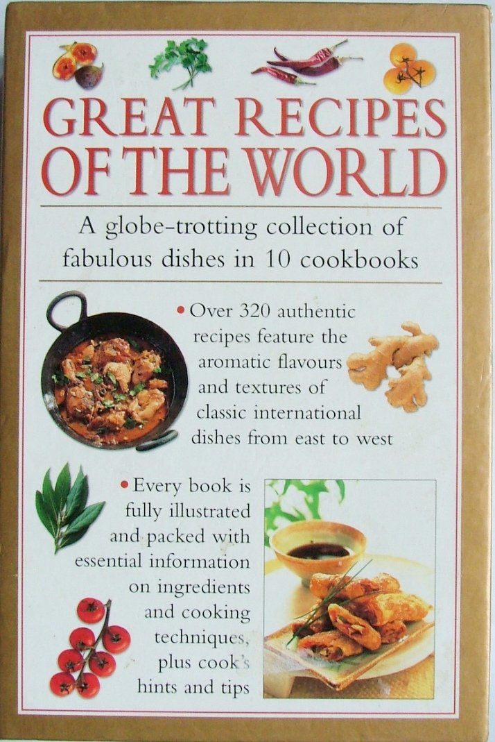 Great Recipes of the World - A globe-trotting collection of fabulous dishes in 10 cookbooks