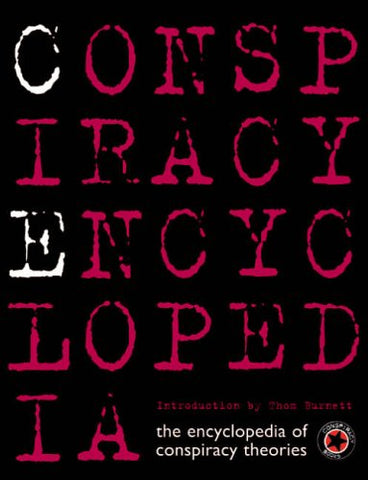 Conspiracy Encyclopedia: The Encyclopedia of Contemporary Theories (The Conspiracy Series)