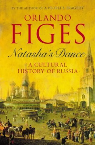 Natasha's Dance: A Cultural History of Russia