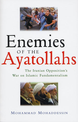 Enemies of the Ayatollahs: The Iranian Opposition and Its War on Islamic Fundamentalism