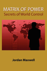 Matrix of Power: Secrets of World Control