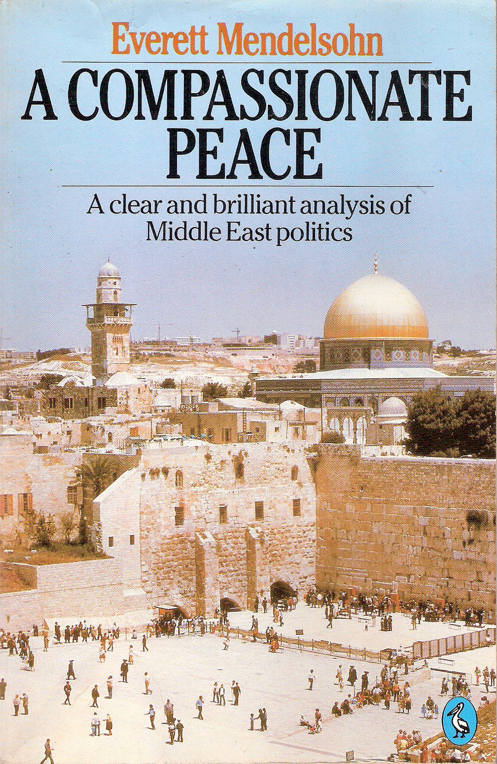 A Compassionate Peace: A Future For the Middle East