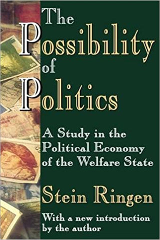 The Possibility of Politics: Study in the Political Economy of the Welfare State