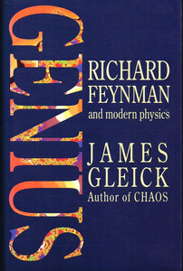 Genius: Richard Feynman and Modern Physics