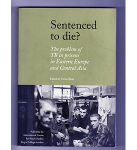 Sentenced to Die?: The Problem of TB in Prisons in Eastern Europe and Central Asia