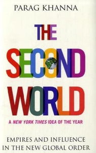 The Second World: Empires and Influence in the New Global Order