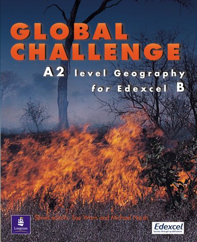 Global Challenge for A2 Paper: A2 Level Geography for Edexel B