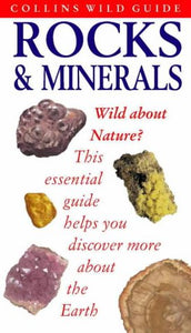 Collins Wild Guide – Rocks and Minerals (Collins Wild Guide S.)