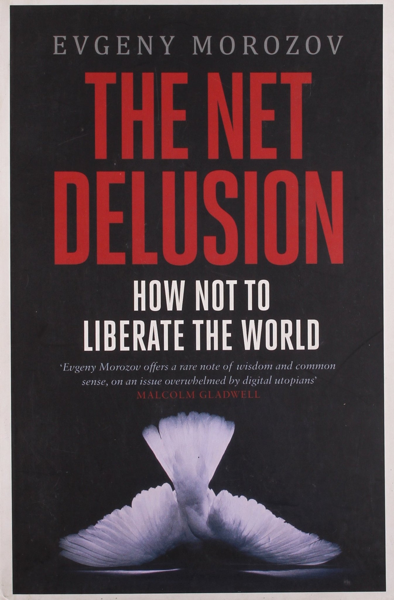 The Net Delusion: How Not to Liberate The World