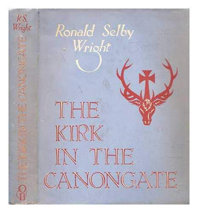 The Kirk in the Canongate : a short history from 1128 to the present day