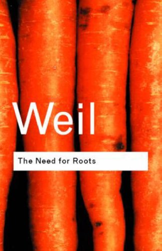 The Need for Roots: Prelude to a Declaration of Duties Towards Mankind