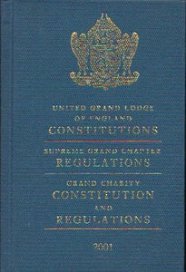 United Grand Lodge Of England Constitutions, Supreme Grand Chapter Regulations, Grand Charity Constitution And Regulations 1989